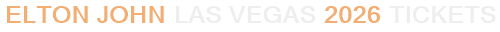 Elton John Las Vegas 2026 Tickets